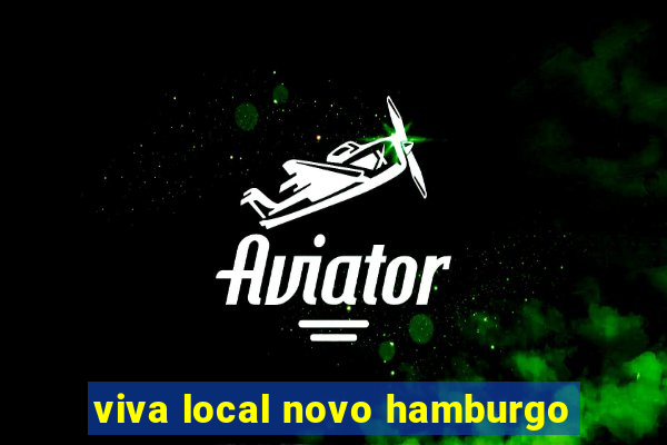 viva local novo hamburgo